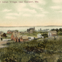 8-10-a: "Pleasant Point Indian Village, near Eastport, Me." color postcard.