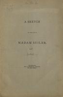 920 PAM.A No.363 - A sketch of the life of Madam Seiler.