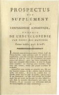 Prospectus d'un supplément à l'Encyclopédie alphabétique, extrait de l'Encyclopédie par order des matieres. ...ce 10 decembre 1783